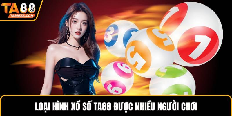 Loại hình xổ số TA88 được nhiều người chơi