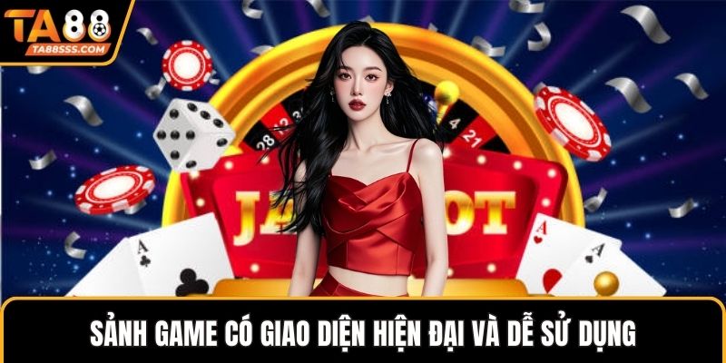 Sảnh game có giao diện hiện đại và dễ sử dụng