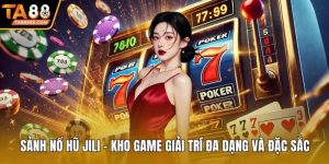 Sảnh Nổ Hũ JILI